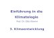 Einführung in die Klimatologie Prof. Dr. Otto Klemm 3. Klimaentwicklung