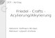 Friedel - Crafts - Acylierung/Alkylierung Referent: Hoffmann Michael Betreuer: Lippach Andreas OCF - Vortrag
