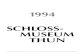 SCHLOSS- MUSEUM THUNbiblio.unibe.ch/digibern/jahrbuch_schloss_thun/jahrbuch... · 2015-04-28 · SCHLOSS-MUSEUM THUN . 1994 SCHLOSS-MUSEUM THUN . Bericht des Konservators über das
